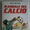 MANUALE DEL CALCIO - Vezio Melegari (1986)